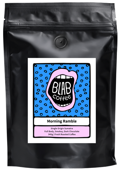 Morning Ramble Blab Coffee's Dark Roast from Sumatra